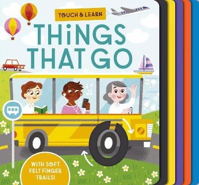 Touch and Learn Things That Go Becky Davies