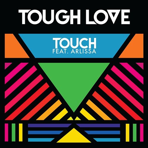Touch Tough Love feat. Arlissa
