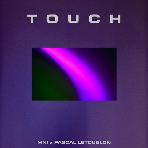 Touch MNI, Pascal Letoublon