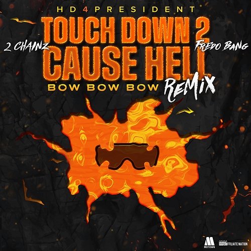 Touch Down 2 Cause Hell (Bow Bow Bow) Hd4president, 2 Chainz feat. Fredo Bang