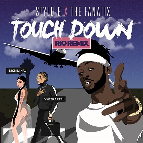 Touch Down Stylo G, ThE FaNaTiX feat. Nicki Minaj, Vybz Kartel