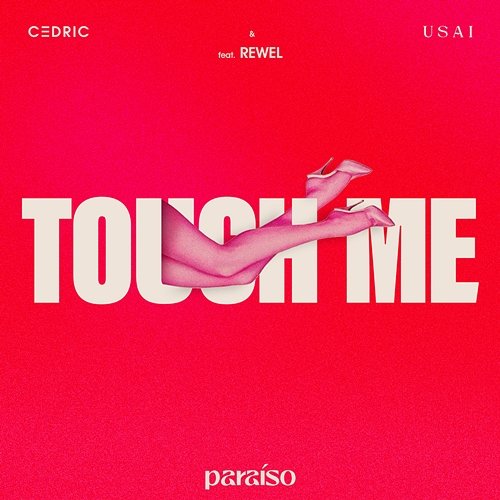Touch Me C3DRIC & USAI feat. REWEL