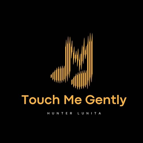 Touch Me Gently Hunter Lunita