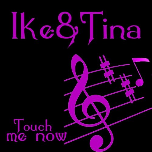 Touch Me Now Ike & Tina