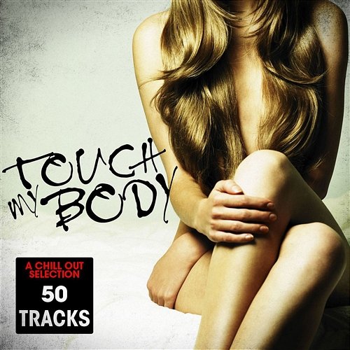 Touch My Body Various Artists