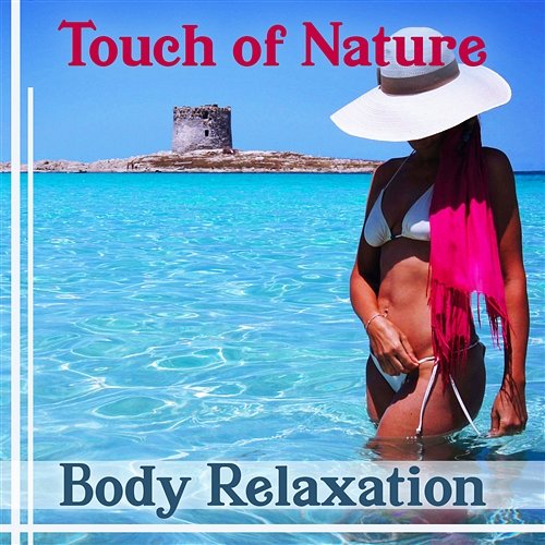 Touch of Nature – Body Relaxation: Calming Waves, Waterfall, Birds, Crickets, Rain & Forest Sounds for Meditation & Yoga Calm Nature Oasis