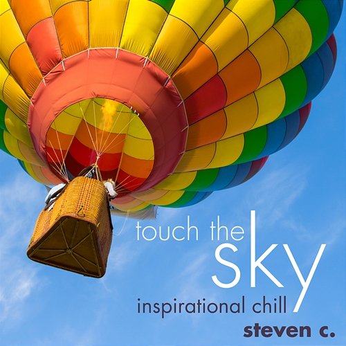 Touch the Sky: Inspirational Chill Steven C.