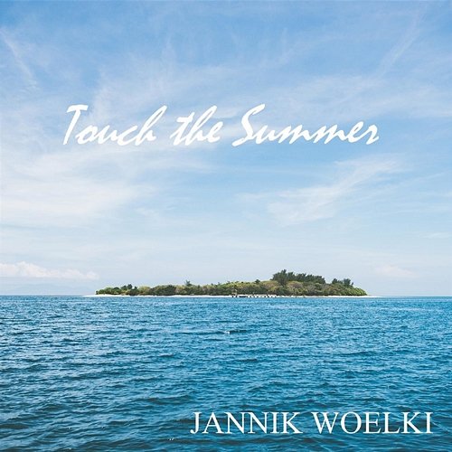 Touch the Summer Jannik Woelki