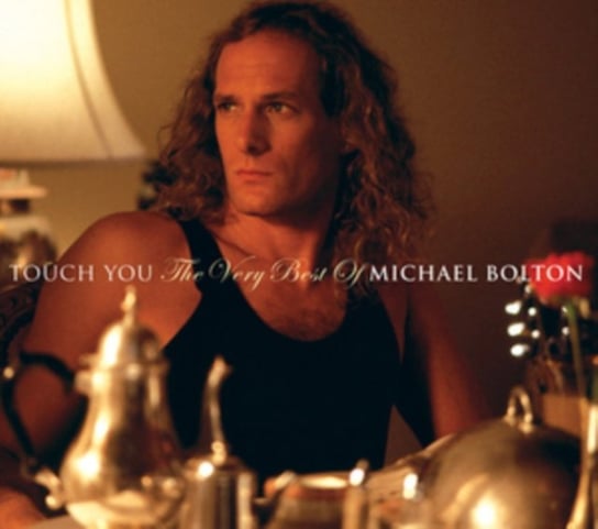 Touch You: The Best Of Michael Bolton Bolton Michael