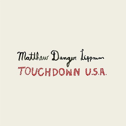 Touchdown U.S.A. Matthew Danger Lippman