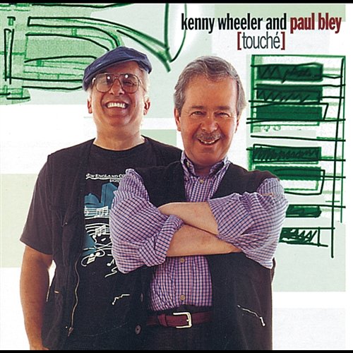 Touché Kenny Wheeler & Paul Bley
