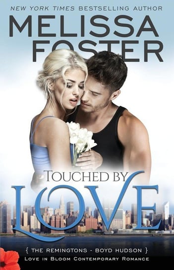 Touched by Love (Love in Bloom Melissa Foster