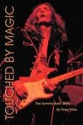 Touched by Magic: The Tommy Bolin Story Prato Greg