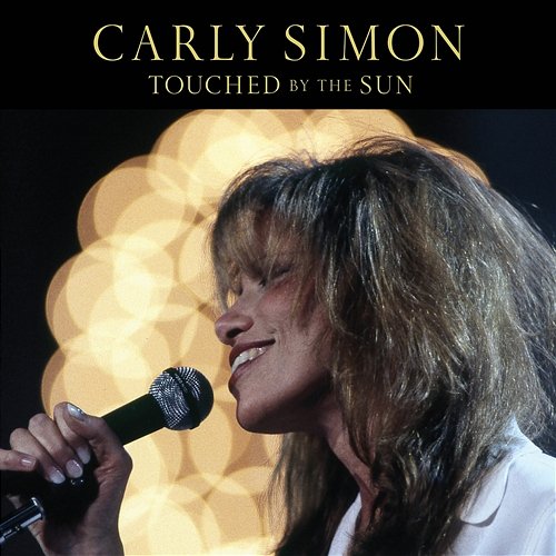 Touched By The Sun Carly Simon