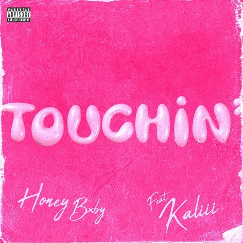 Touchin' Honey Bxby feat. Kaliii