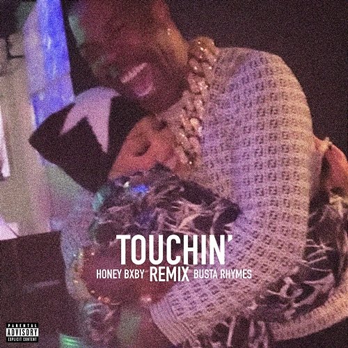 Touchin’ Honey Bxby feat. Busta Rhymes