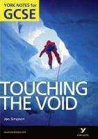 Touching the Void: York Notes for GCSE (Grades A*-G) Racheal Smith