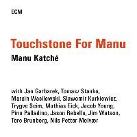 Touchstone For Manu Katche Manu