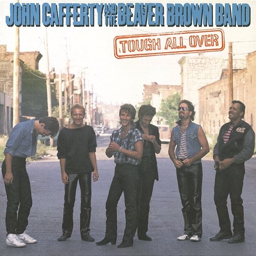 Tough All Over John Cafferty & The Beaver Brown Band