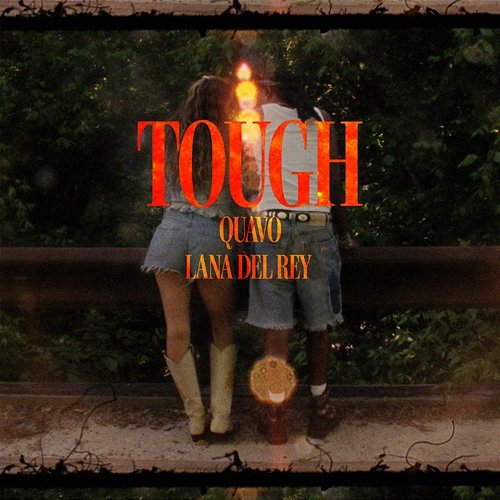 Tough Quavo, Lana Del Rey