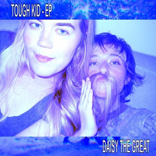 Tough Kid EP Daisy the Great