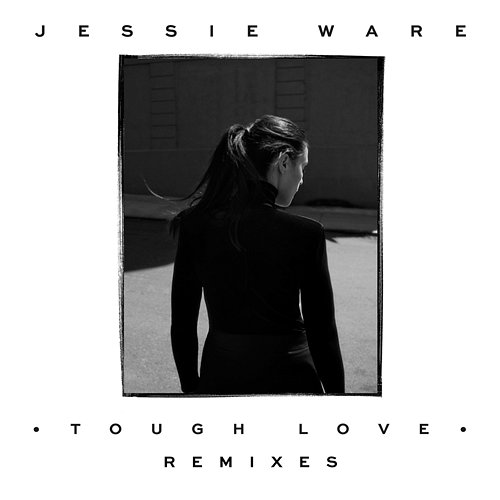 Tough Love Jessie Ware