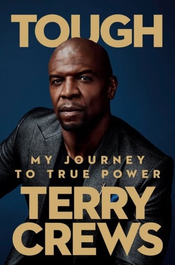 Tough: My Journey to True Power Terry Crews