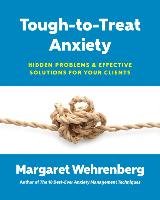 Tough-to-Treat Anxiety Wehrenberg Margaret