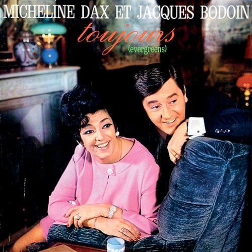 Toujours Jacques Bodoin, Micheline Dax
