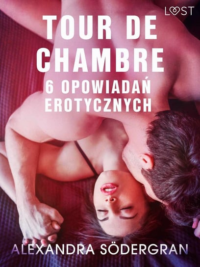 Tour de Chambre. 6 opowiadań erotycznych Sodergran Alexandra