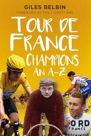 Tour de France Champions: An A-Z Belbin Giles