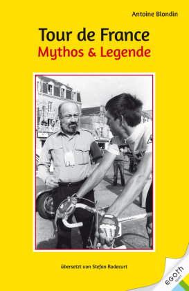 Tour de France. Mythos & Legende egoth