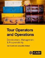 Tour Operators and Operations: Development, Management & Responsibility Holland Jacqueline, Leslie David