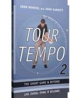 Tour Tempo 2 - The Short Game & Beyond Novosel John, Garrity John