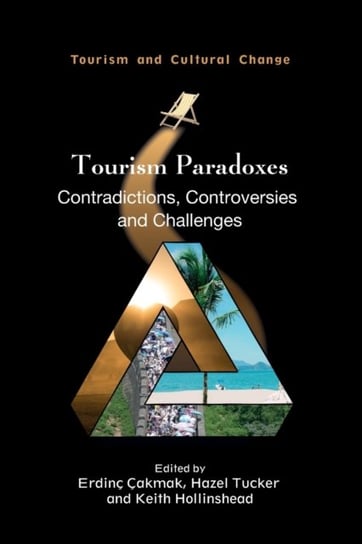 Tourism Paradoxes: Contradictions, Controversies and Challenges Opracowanie zbiorowe