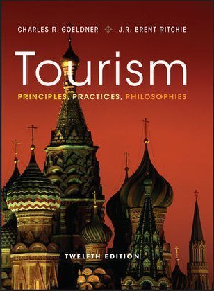 Tourism: Principles, Practices, Philosophies Goeldner Charles R., Ritchie Brent J. R.