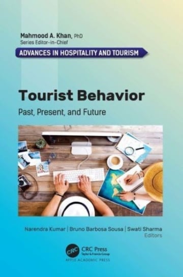 Tourist Behavior: Past, Present, and Future Opracowanie zbiorowe