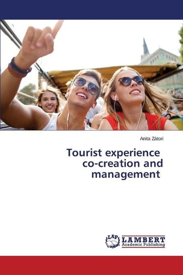 Tourist experience co-creation and management Zátori Anita