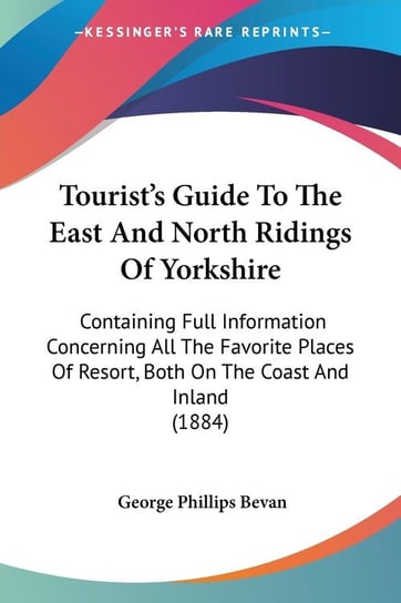 Tourist's Guide To The East And North Ridings Of Yorkshire George Phillips Bevan