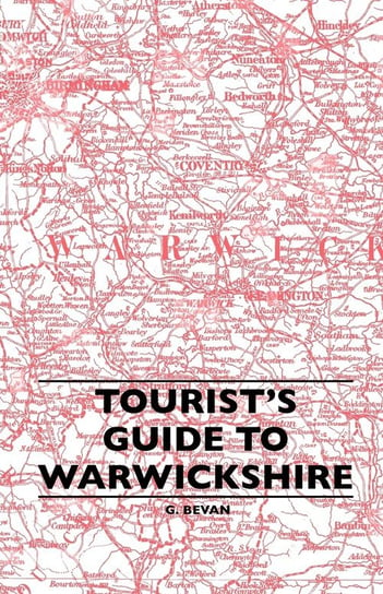 Tourist's Guide To Warwickshire Bevan G.