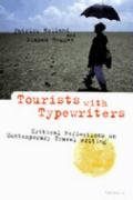 Tourists with Typewriters: Critical Reflections on Contemporary Travel Writing Holland Patrick, Huggan Graham