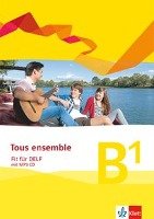 Tous ensemble. Prüfungsvorbereitungsheft mit Audio-CD. Niveau B1 Klett Ernst /Schulbuch, Klett Ernst Verlag Gmbh