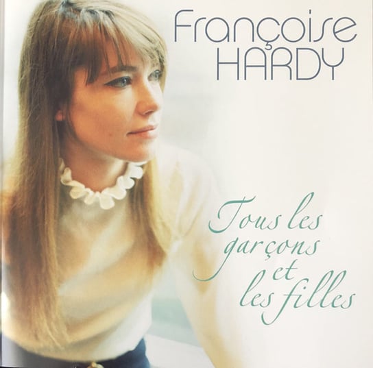 Tous Les Garçons Et Les Filles (Remastered) Hardy Francoise