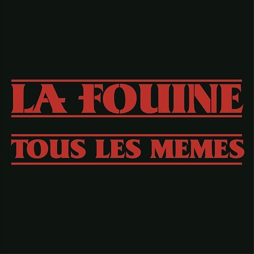 Tous les mêmes La Fouine