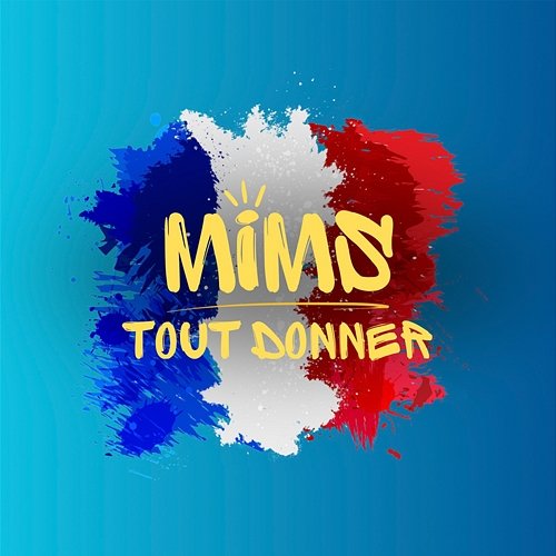 Tout donner Mims