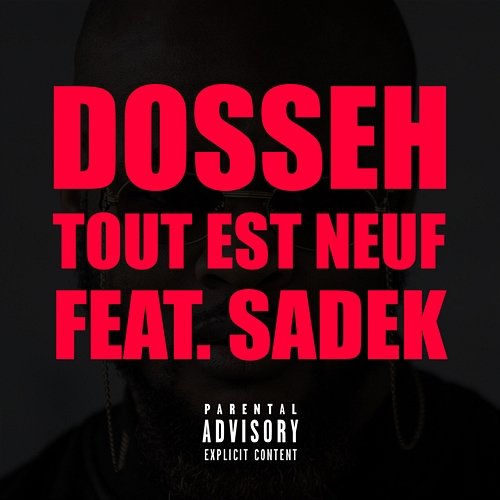 Tout est neuf Dosseh feat. Sadek
