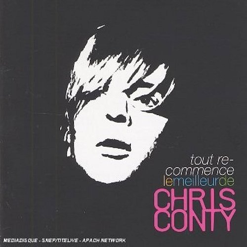Tout recommence - Le meilleur de Chris Conty Chris Conty