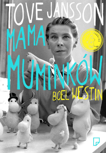 Tove Jansson. Mama Muminków Westin Boel