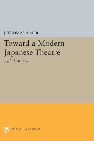 Toward a Modern Japanese Theatre Rimer J. Thomas