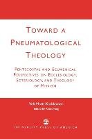 Toward a Pneumatological Theology Karkkainen Veli-Matti